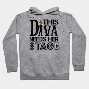 This Diva Needs Her Stage Hoodie